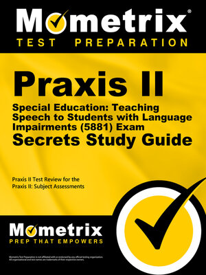 cover image of Praxis II Special Education: Teaching Speech to Students with Language Impairments (5881) Exam Secrets Study Guide